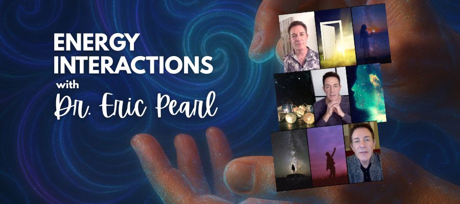 Promotional banner for Energy Interactions with Dr. Eric Pearl, showing Eric and visual themes of light, doors, and cosmic imagery representing healing awareness.